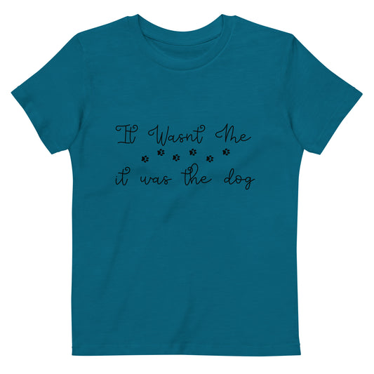 Kids Blue Organic T-Shirt - It Wasn't Me It Was The Dog Front View Graphic